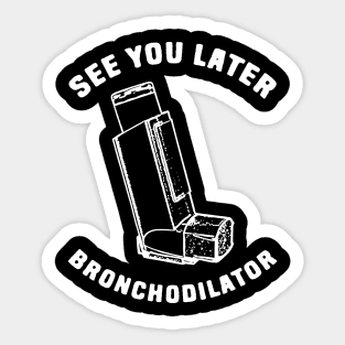 See you later bronchodilator Sticker